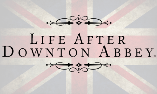 A logo that says "Life After Downton Abbey" in front of the Union Jack flag.
