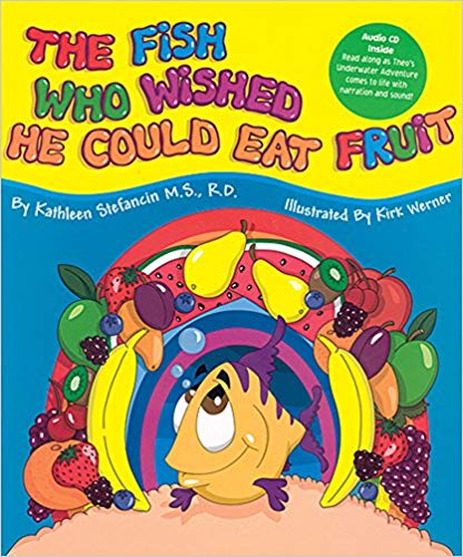 The Fish who wished he could eat Fruit by Kathleen Stefancin