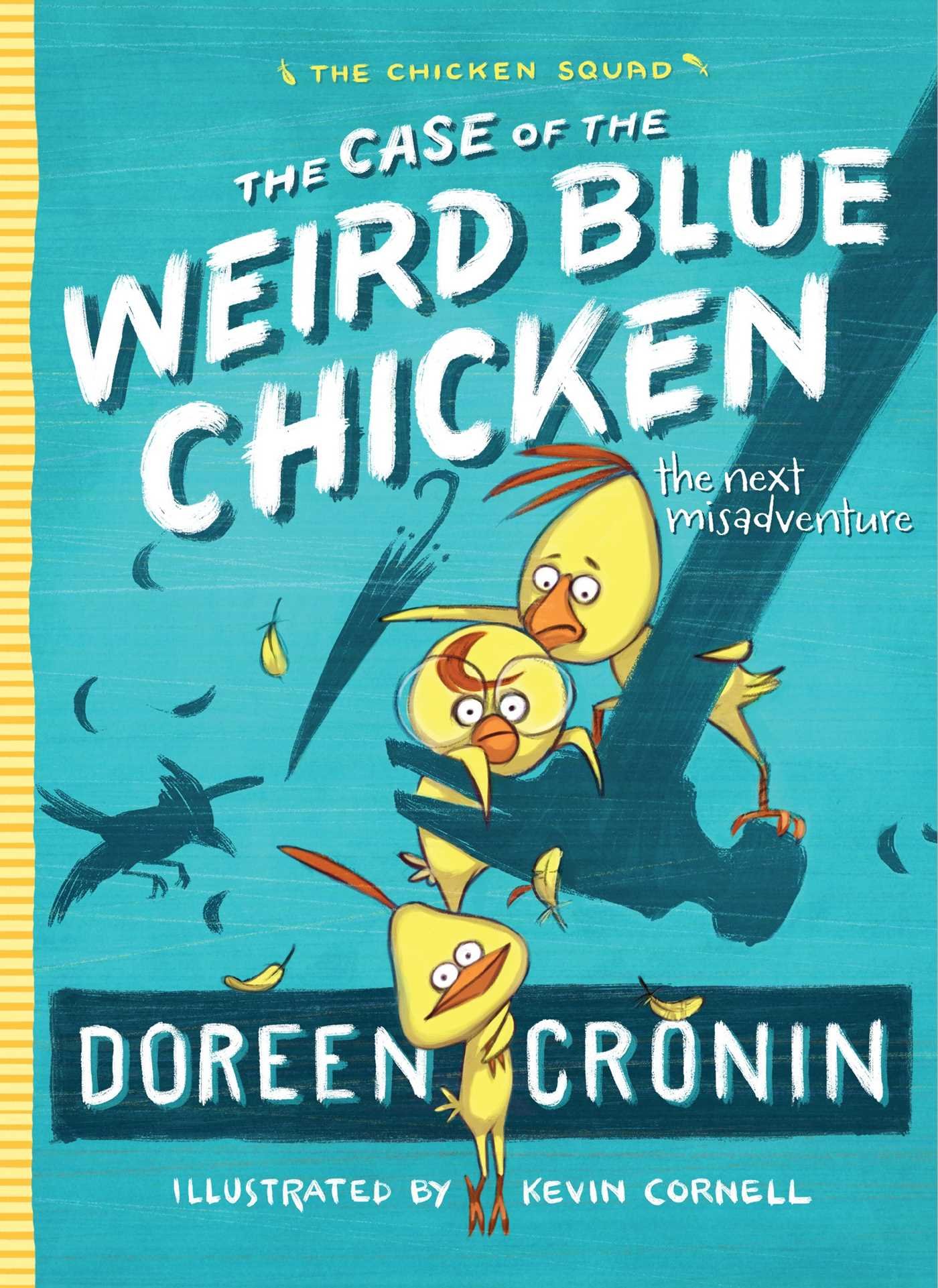 "The Case of the Weird Blue Chicken" by Doreen Cronin