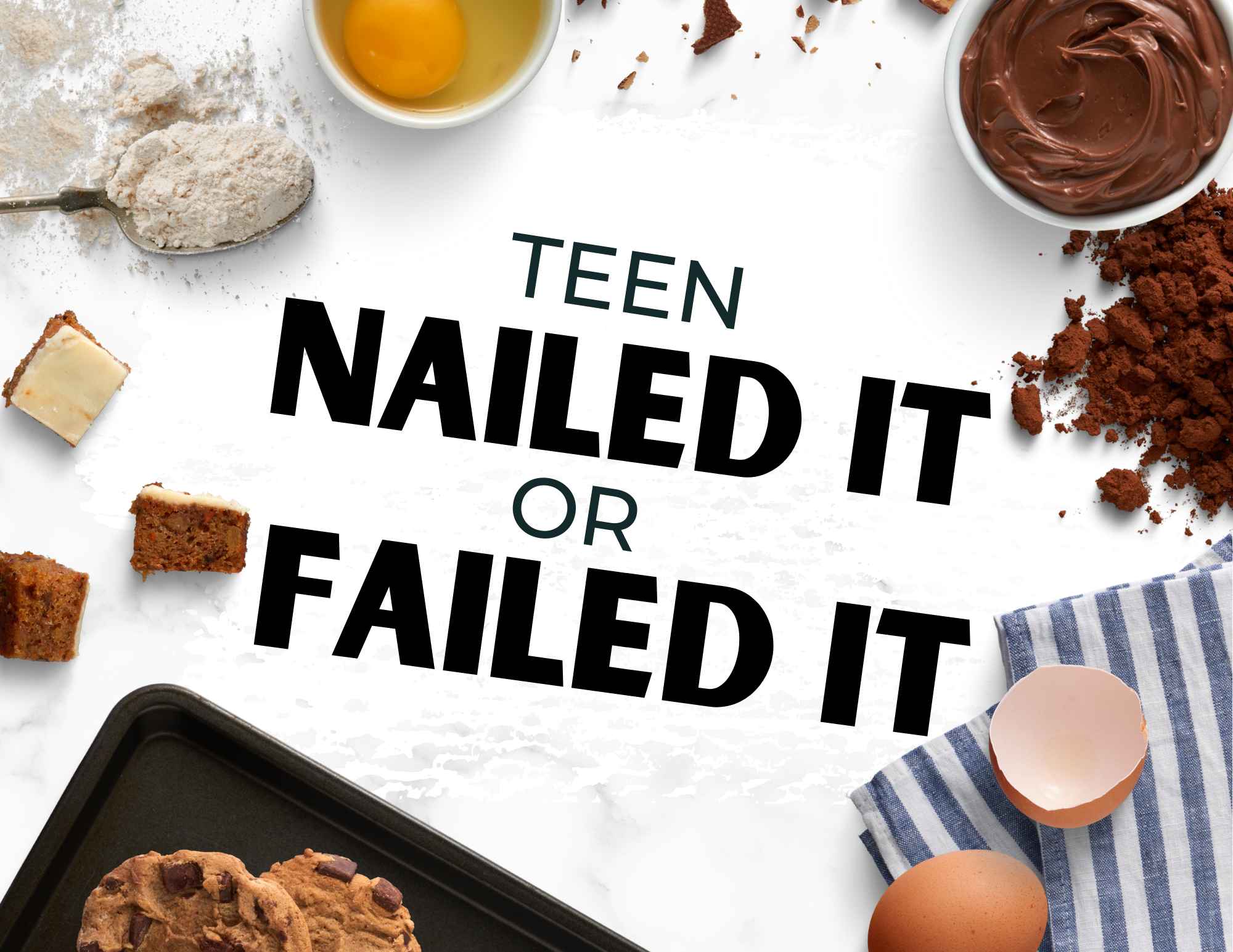 Variety of baking supplies across a table with the words "Teen Nailed It or Failed It" in the middle.