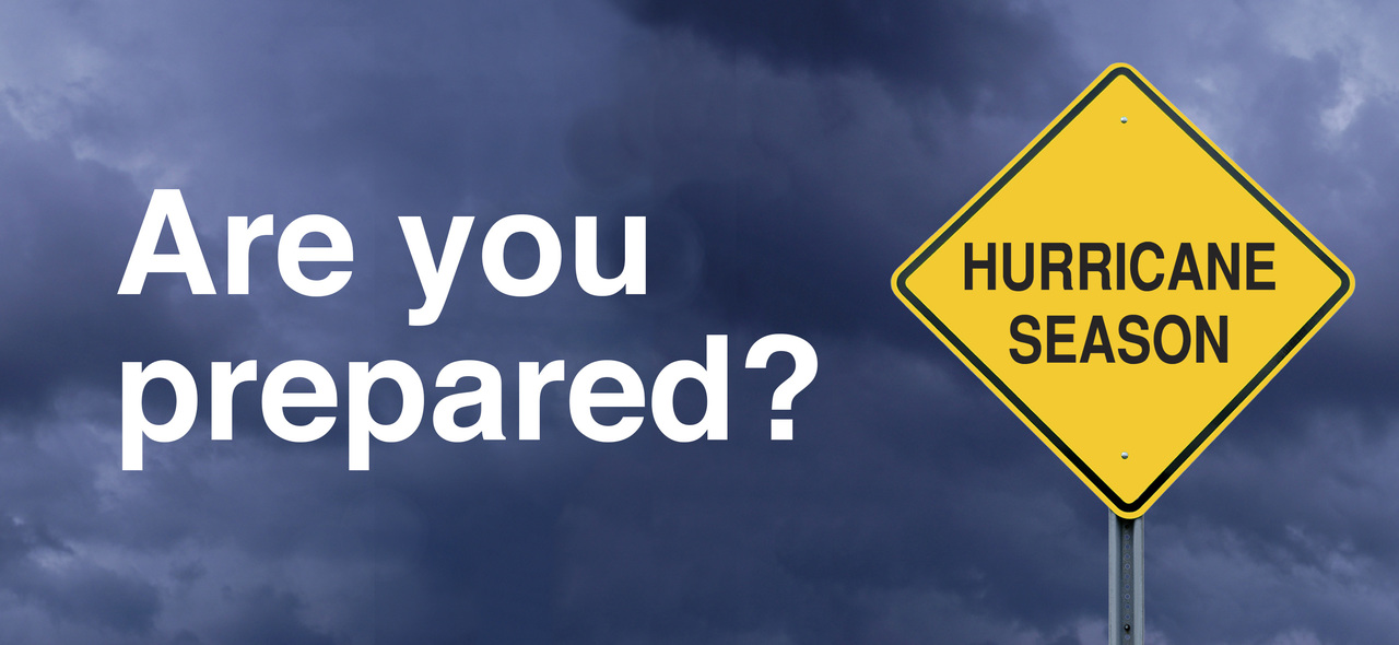 Are you prepared for Hurricane Season?