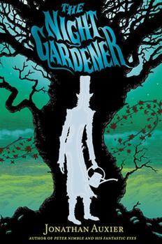 The Night Gardener by Jonathan Auxier