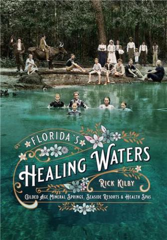 Book cover for Florida's Healing Waters. Shows an historic photo of swimmers at a mineral spring, which is colored a teal green. 