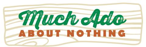 Much Ado About Nothing logo in green and brown across a faux wood backdrop