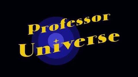 Black screen with yellow lettering that says "Professor Universe" 