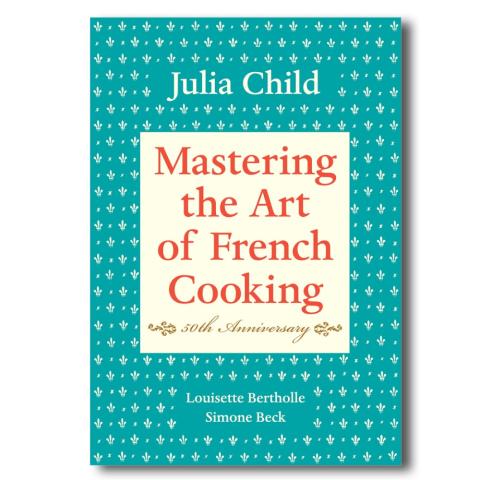Cover of Mastering the Art of French Cooking by Julia Child