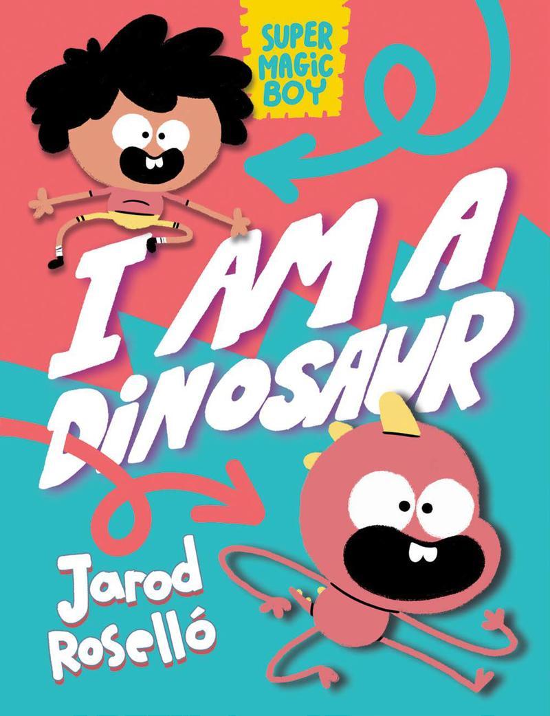 Book cover for I Am A Dinosaur by Jarod Roselló.